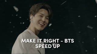 BTS - Make It Right // Speed Up #bts#speedup #makeitright