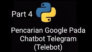 Part 4 || Google Search on Telegram Chatbot (Telebot)