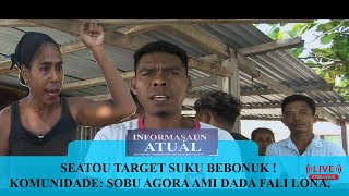 SEATOU TARGET SUKU BEBONUK! Komunidade: Sobu Agora, Ami Dada Fali Lona