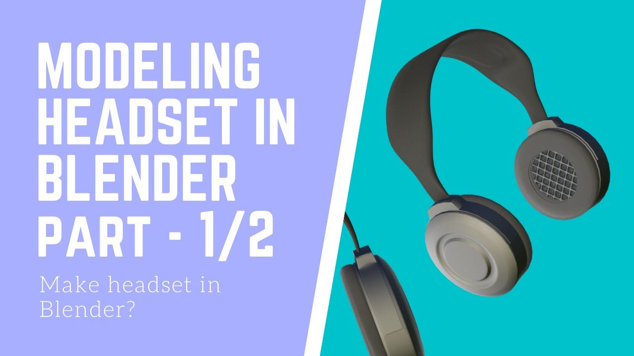Blender Tutorial | Part 1/2 | Modeling Headset | Beginner Level - YouTube