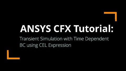 ANSYS CFX Tutorial | Transient Simulation of Pipe with Time Dependent BC using CEL Expression