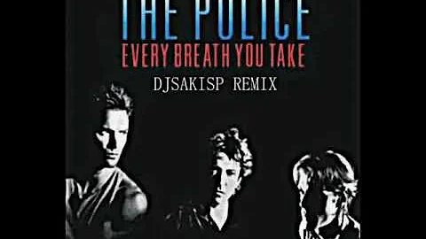 The Police - Every Breath You Take (Djsakisp 2013 Remix)