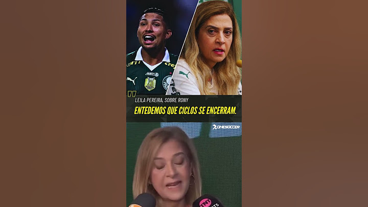 Leila Pereira Fala Sobre Possível Saída de Rony: "Ciclos Se Encerram"