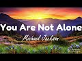 You Are Not Alone
