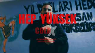 Cold'X - HEP YÜKSEK! (Music Video) Resimi