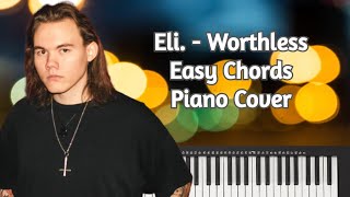 Eli. - Worthless - Easy Piano Tutorial