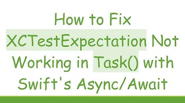 How to Fix XCTestExpectation Not Working in Task() with Swift