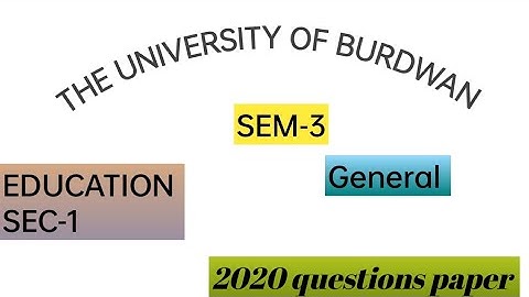 University of Burdwan | SEM-3 | Education | SEC-1 | General | 2020 question paper