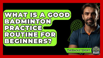 What Is A Good Badminton Practice Routine For Beginners? - The Racket Xpert