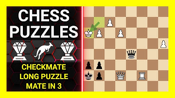 Chess Puzzles to Practice. Themes: Checkmate, Long puzzle, Mate in 3. Learn Chess