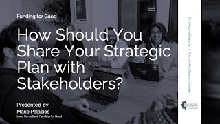 How Should You Share Your Strategic Plan with Stakeholders