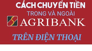 Cách chuyển tiền trong và ngoài AGRIBANK trên điện thoại