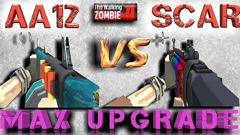 AA12 vs SCAR Max Upgrade