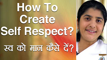 How To Create Self Respect?: Ep 26: Subtitles English: BK Shivani
