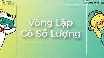 Học lập trình cùng Codekitten - Vòng lặp/Câu lệnh lặp có số lượng | Lập trình Scratch thuần Việt
