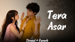❤️✨ Tera Asar 💖 | The Love That Changed Everything (Slowed + Reverb) | Romantic Lofi | Music SK Mood screenshot 5