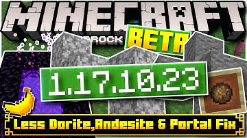 Minecraft Bedrock BETA 🕯️✅ 1.17.10.23 ✅ DORITE,ANDESITE,PORTAL FIX⚒️( Changelog )  MCPE,Xbox,Windows