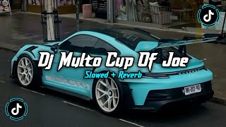 DJ MULTO CUP OF JOE STYLE KONDANG CANDU JEDAG JEDUG VIRAL TIKTOK TERBARU 2026 FULL SONG (SLOWED)