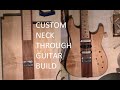 Custom Neck Through Guitar as a First Build? Why not? (Part 1)