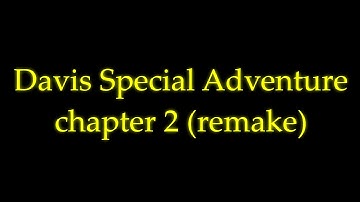 LF2 Davis Special Adventure Chapter 2 (remake)