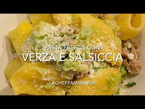 PASTA FRESCA CON VERZA E SALSICCIA, che aggiungere?