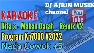 Makan Darah - Rita Sugiarto | Remix v2 [Karaoke] Kn7000 - Nada Pria +5