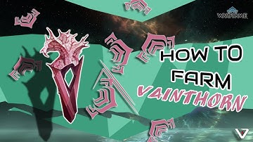 How to Get Vainthorn FAST – Warframe Farming Guide