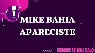Apareciste (Mike Bahía) Karaoke en Tono Bajo | Encuentra la Magia en Tu Voz