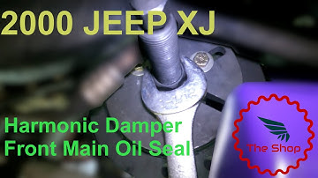 2000 JEEP XJ, Harmonic damper and front main oil seal replacement