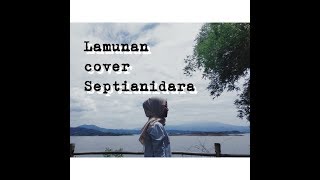 Lamunan  (by Yayan Jatnika) - cover Septianidara