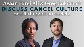 Ayaan Hirsi Ali & Greg Lukianoff on Censorship, Academic Freedom, & the Current University Culture