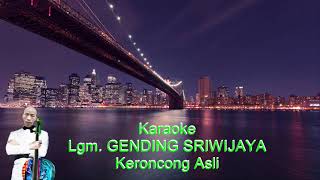 Karaoke Lgm. GENDING SRIWIJAYA Keroncong Version