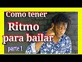 Como tener RITMO para BAILAR - Musicalidad parte 1| Yopi Quintero