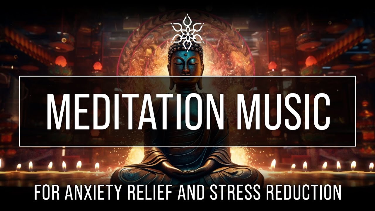 Soothing Meditation Music for Anxiety Relief and Stress Reduction - YouTube