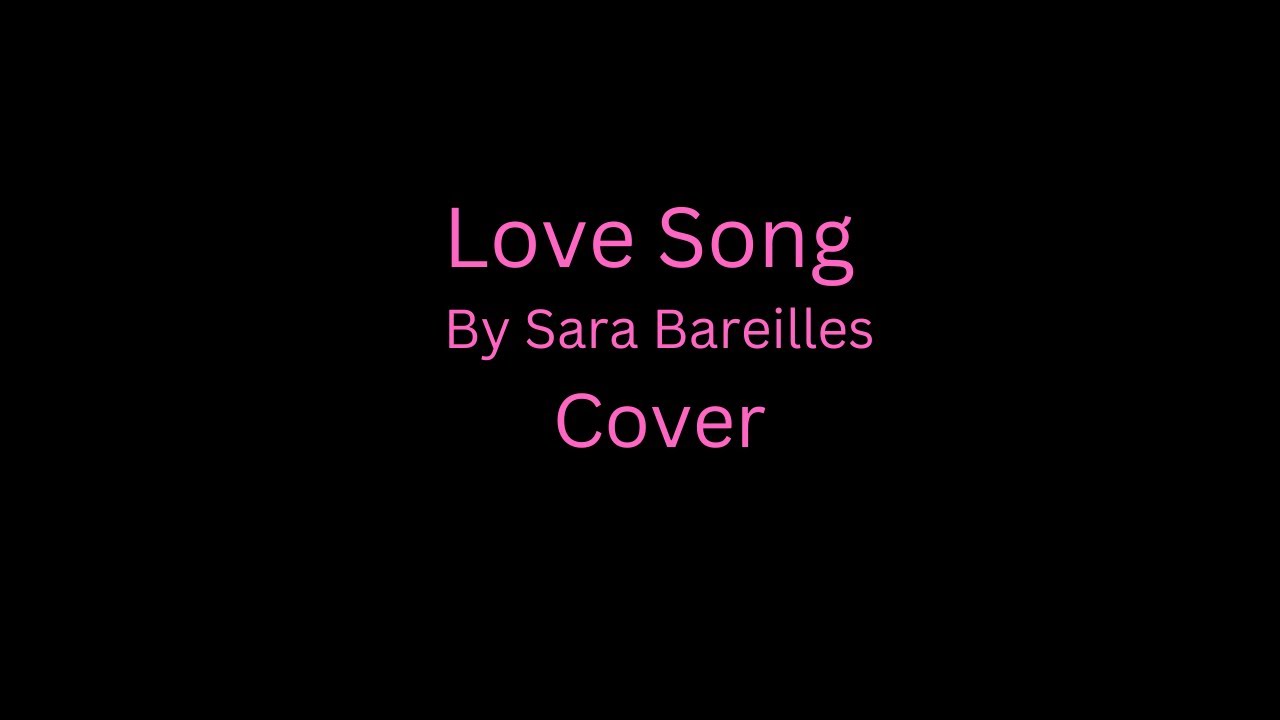 Love Song Cover Artist: Sara Bareilles - YouTube