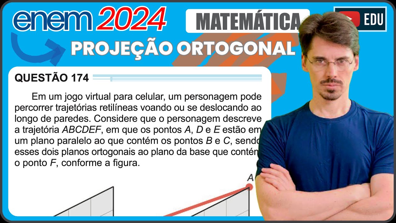 [ENEM 2024] 174 📘 PROJEÇÃO ORTOGONAL Em um jogo virtual para celular, um personagem pode percorrer