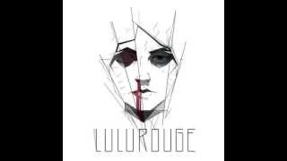 Lulu Rouge - You Say I'm Crazy (feat. Alice Carreri)