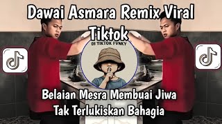 DJ BELAIAN MESRA MENGGUGAH JIWA VIRAL TIKTOK ‼️ DJ DAWAI ASMARA BY YORDAN REMIX VIRAL TIKTOK🔥🔥