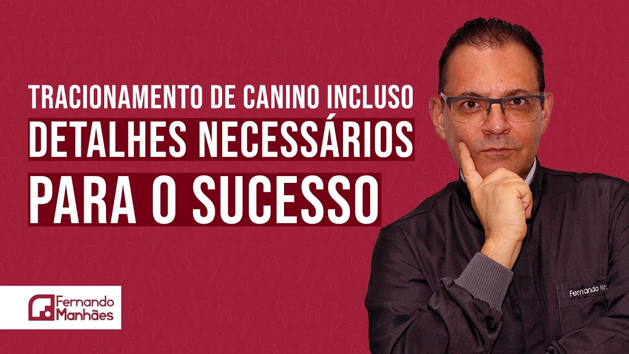 TRACIONAMENTO DE CANINO INCLUSO -  DETALHES NECESSÁRIOS PARA O SUCESSO | FERNANDO MANHÃES