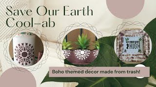 Save Our Earth Cool-ab July 2021 - Trash To Treasure