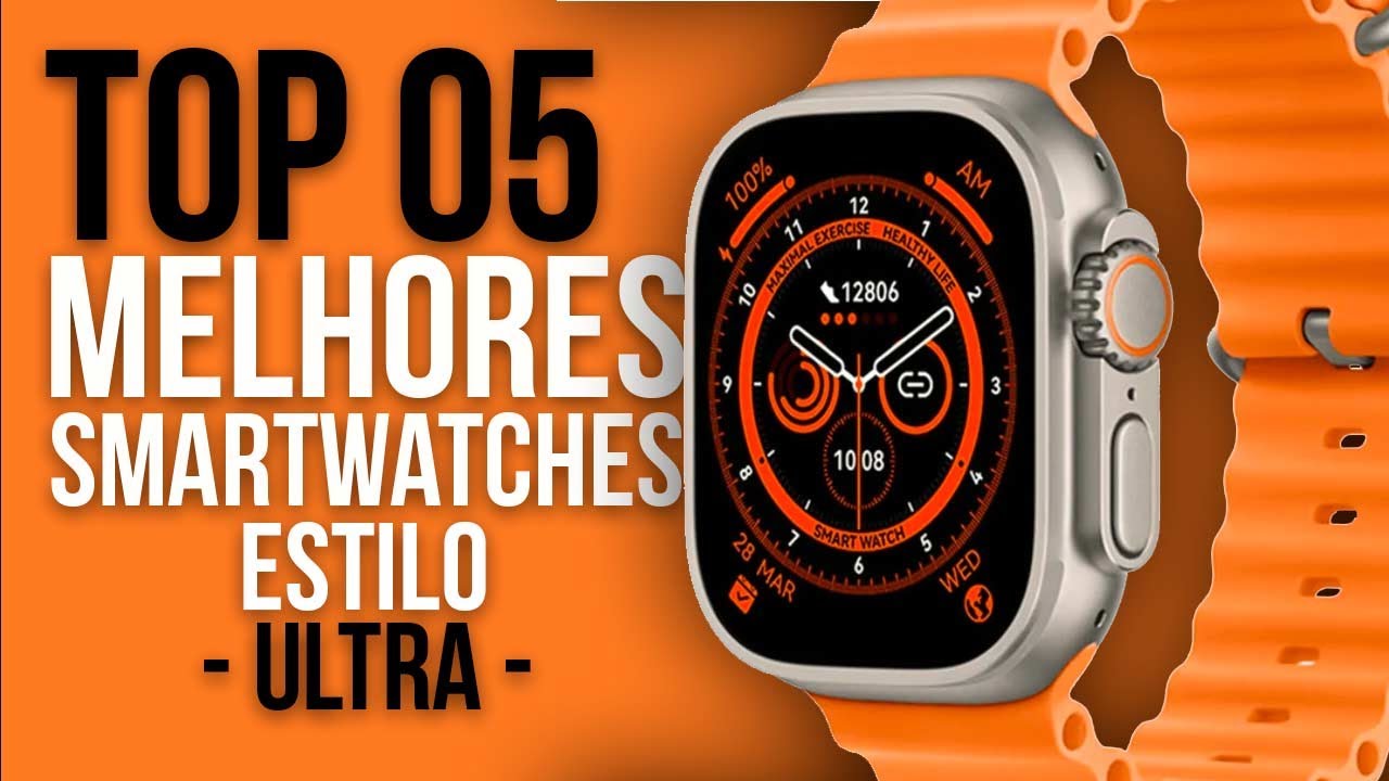 TOP 5 SMARTWATCHES estilo APPLE WATCH ULTRA ( Custo x Benefício ) YouTube