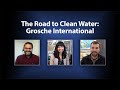 The Road to Clean Water: Grosche International Inc.