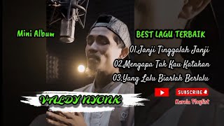 Valdy Nyonk 🎤LAGU TERBAIK VALDY NYONK//JANJI TINGGALAH JANJI//MINI ALBUM @KurniaPlaylist