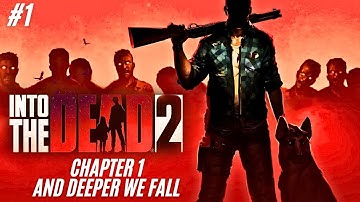 Into the Dead 2 Unleashed | Chapter 1: And Deeper We Fall - Full Gameplay Walkthrough
