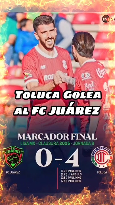 Paulinho'S Wonder Goal! Juárez Shocks Toluca. - i5zrqw4