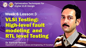 VLSI Design [Module 04 - Lecture 18] VLSI Testing: High-level fault modeling  and RTL level Testing