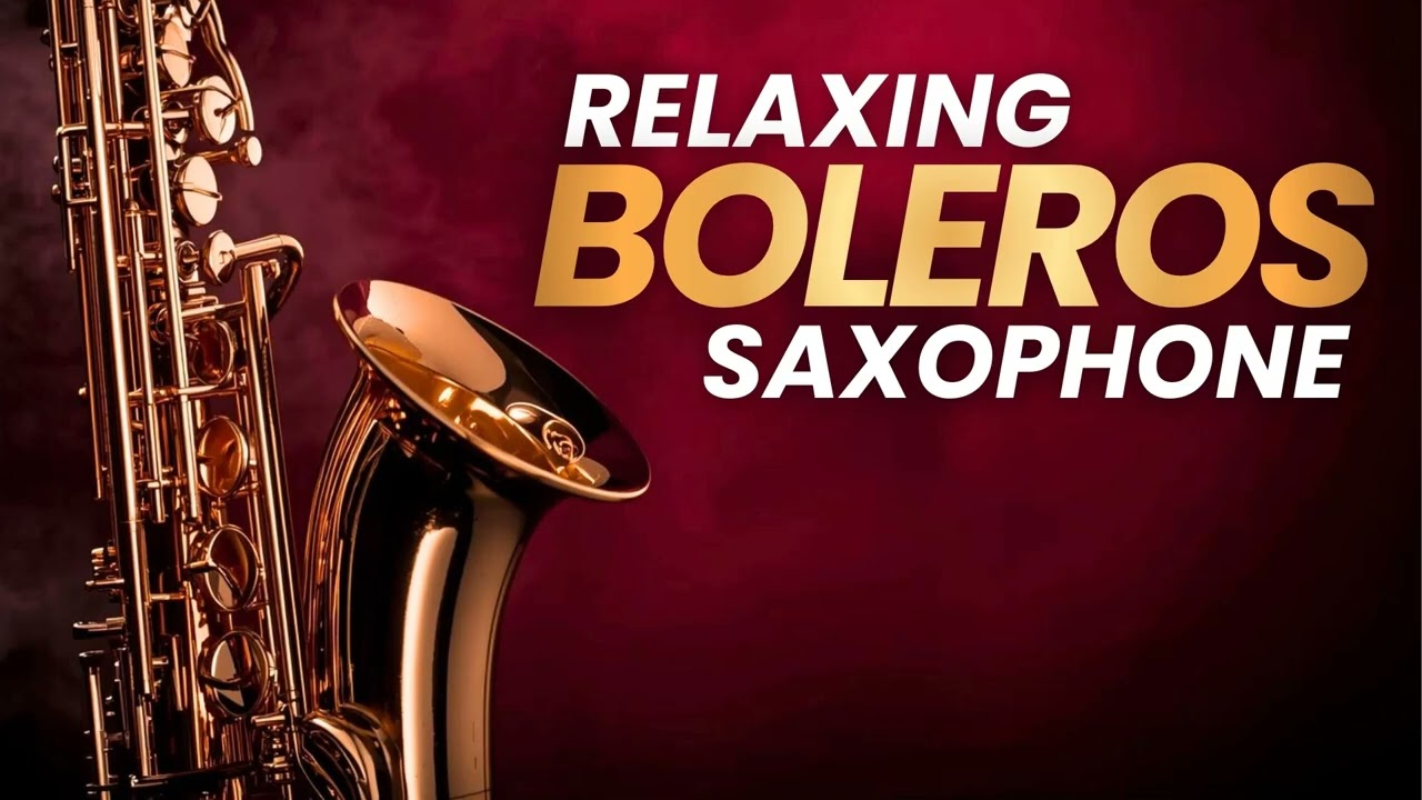Romantic Boleros on Saxophone – Relaxing Latin Love Music
