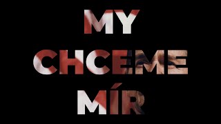 My chceme mír