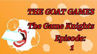 THE GOAT GAMES G.O.A.T FORMAT  Yu-GI-Oh Episode 1:  [The Clash of Knights!]