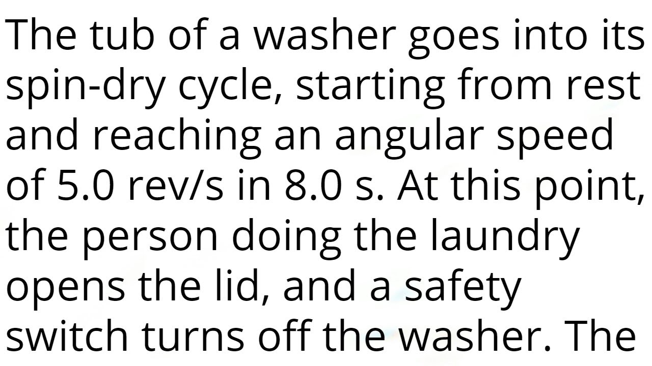The tub of a washer goes into its spindry cycle, starting from rest